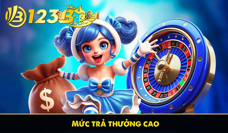 Mức trả thưởng cao